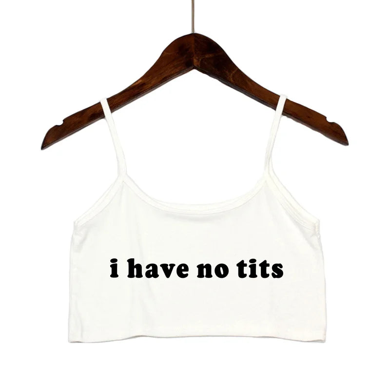 Hot Girls Clothes I Have No Tits Funny Letters Crop Top for Women Seamless Sleeveless White Tank Tops Camis Backless Camisole
